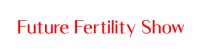 Future Fertility Show Dublin 2027