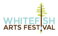 Whitefish Arts Festival Whitefish 2026