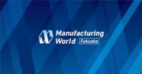 [Kyushu] Manufacturing World Fukuoka 2026